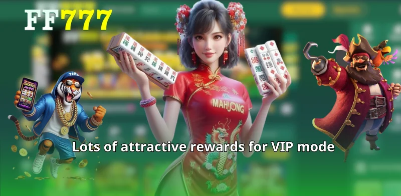 Lots of attractive rewards for VIP mode