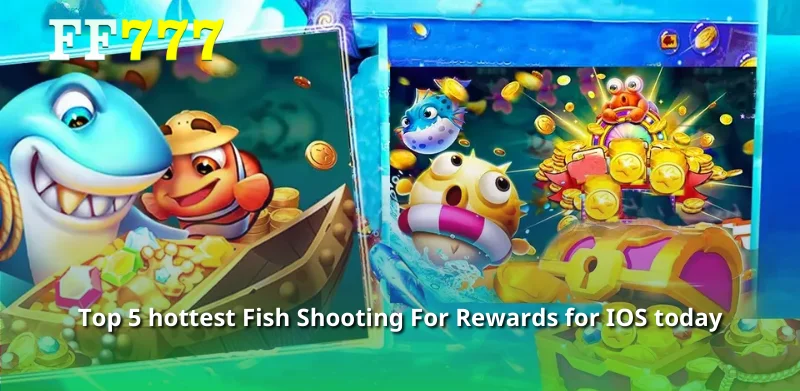 Top 5 hottest Fish Shooting For Rewards for IOS today