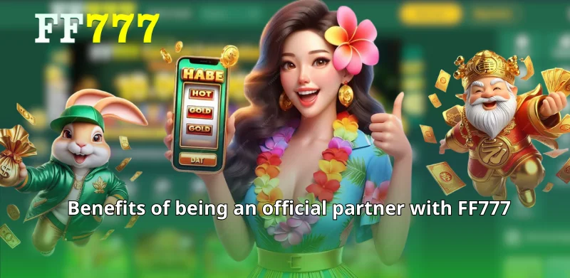 Benefits of being an official partner with FF777