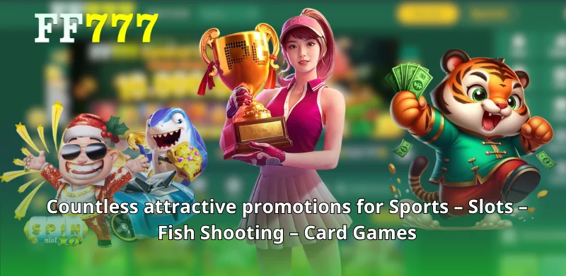 Countless attractive promotions for hot games at FF777