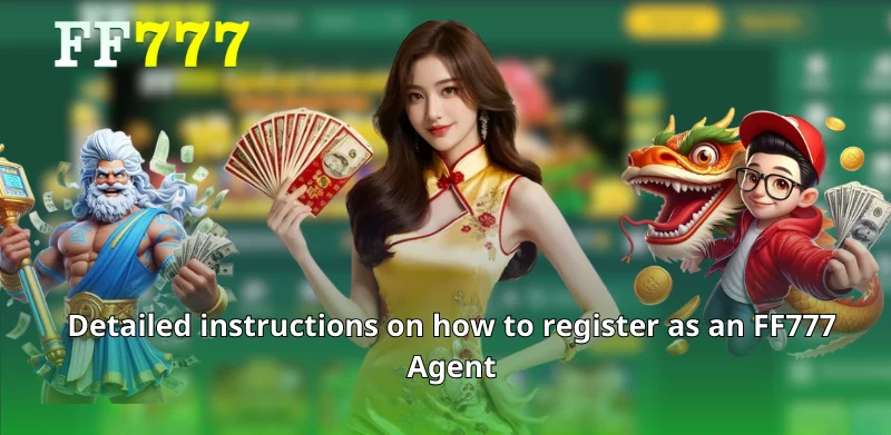 Detailed instructions on how to register as an FF777 Agent