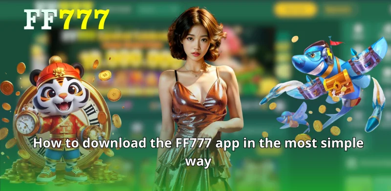 download the FF777 app